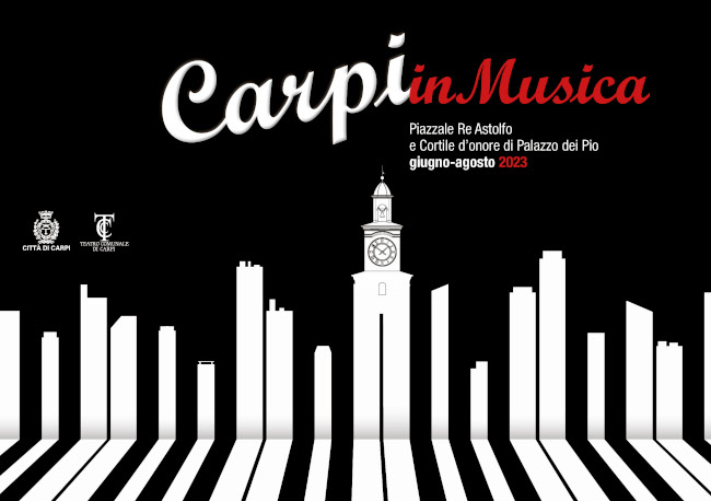 CarpInMusica 2023 - dal 21 giugno al 23 agosto - Piazzale Re Astolfo e Cortile d'onore di Palazzo dei Pio